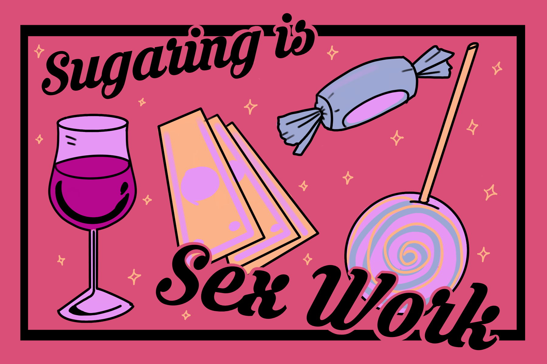 ‘Sugaring IS sex work!’ My brief but memorable experience as a sugar baby.