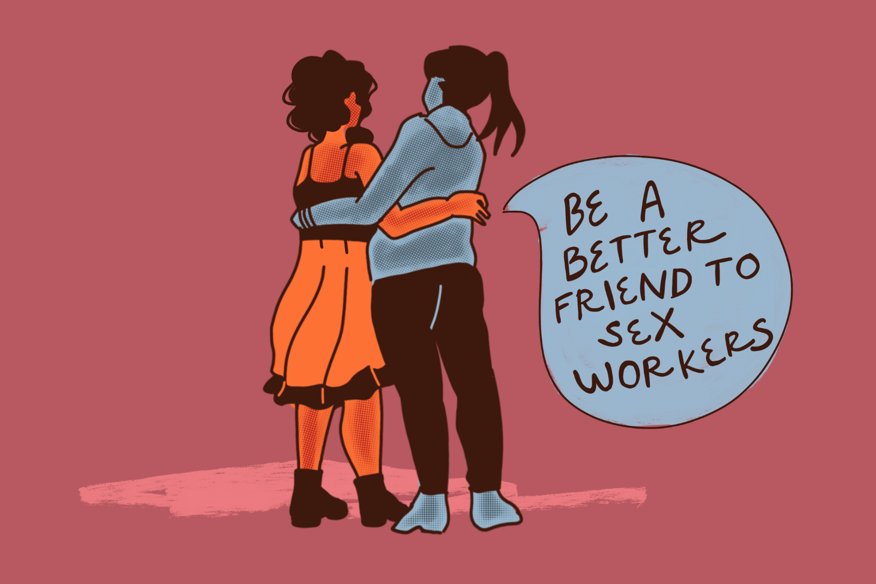 Are you friends with a sex worker? Here’s what being a bestie - and an ally - really means.