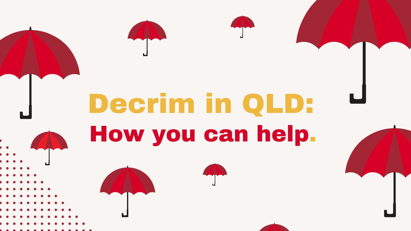 Decriminalisation is possible in Queensland! Here’s how you can help.