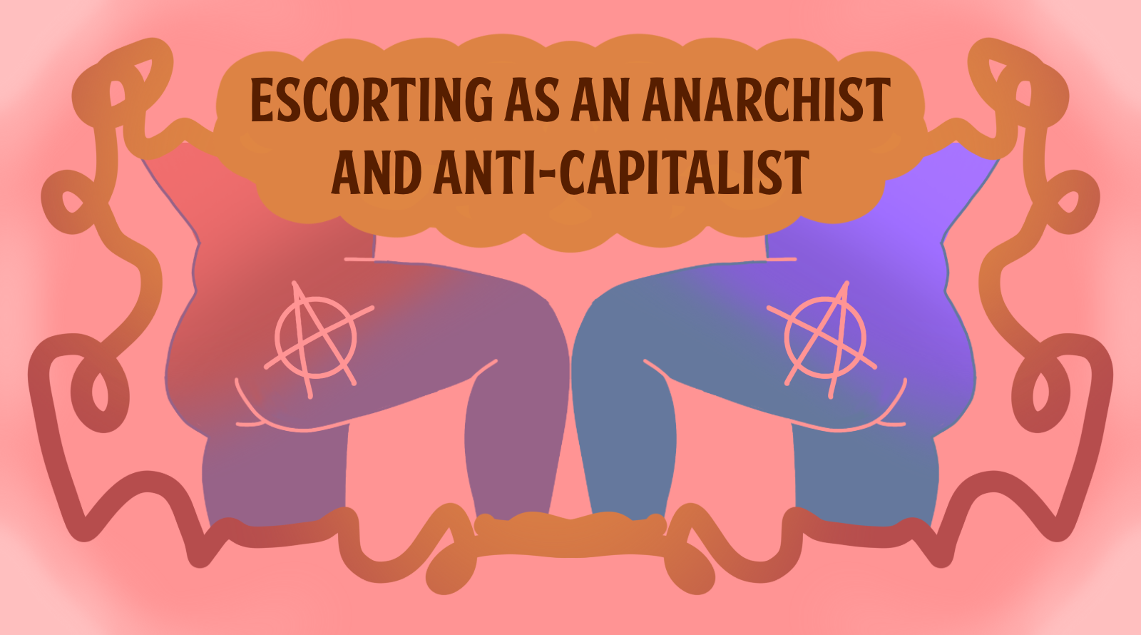 Escorting as an Anarchist and Anti Capitalist