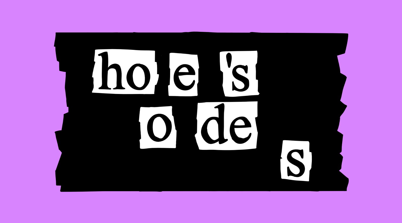 Hoes Odes: All My Friends Are Whores